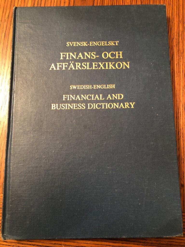 Svensk-engelskt finans- och aff&auml;rslexikon : Swedish-English financial and business dictionary