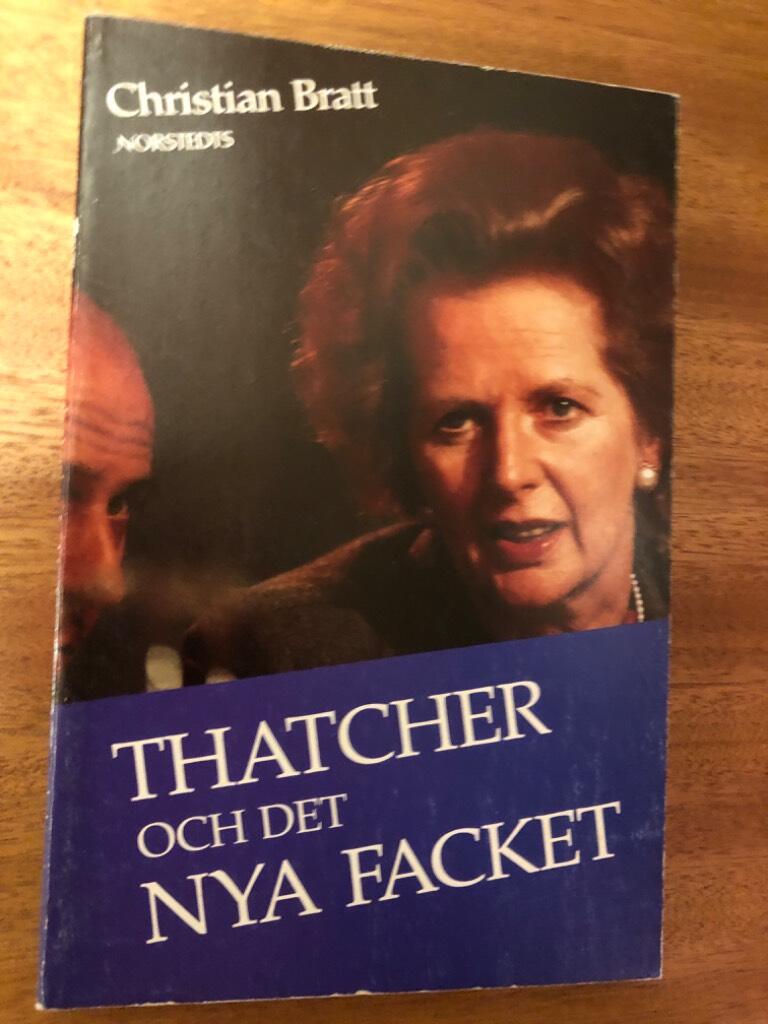 Thatcher och det nya facket : 80-talets f&ouml;rnyelse av brittiskt arbetsliv