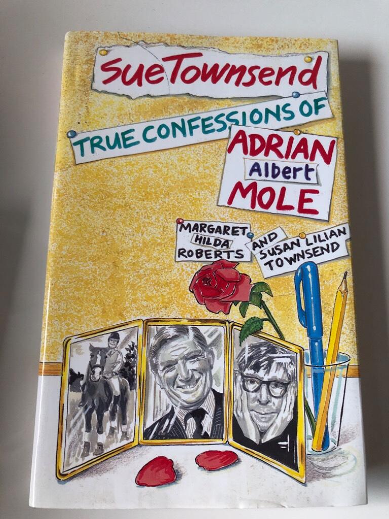 True confessions of Adrian Albert Mole, Margaret Hilda Roberts and Susan Lilian Townsend