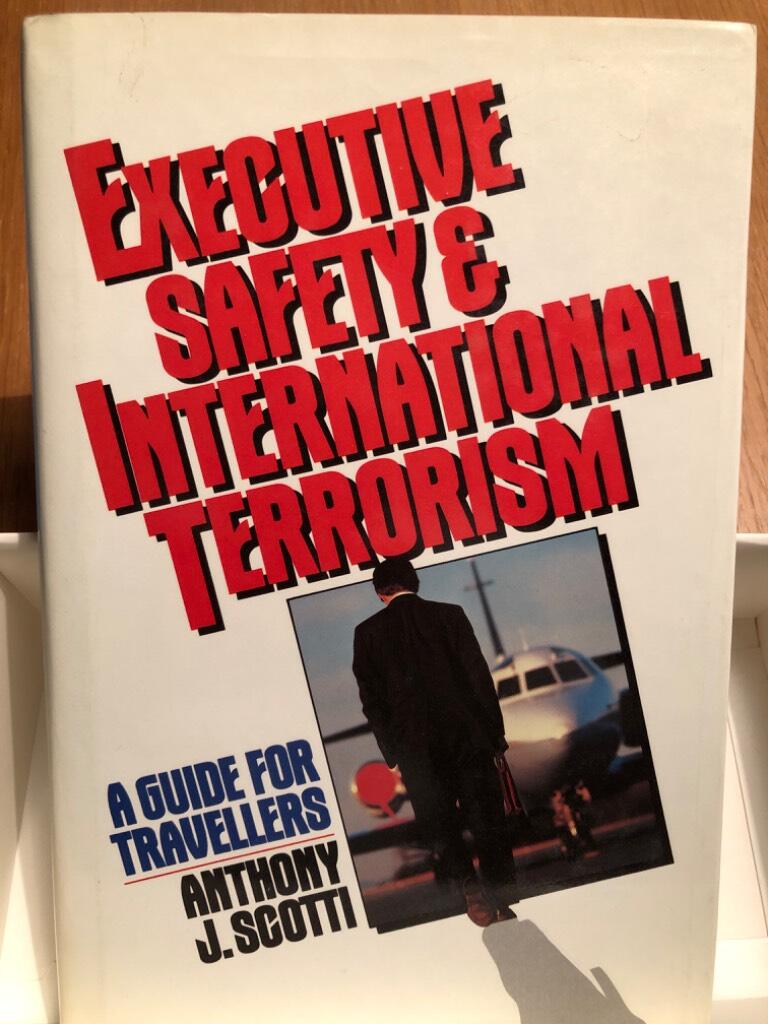 Executive safety and international terrorism - a guide for travellers
