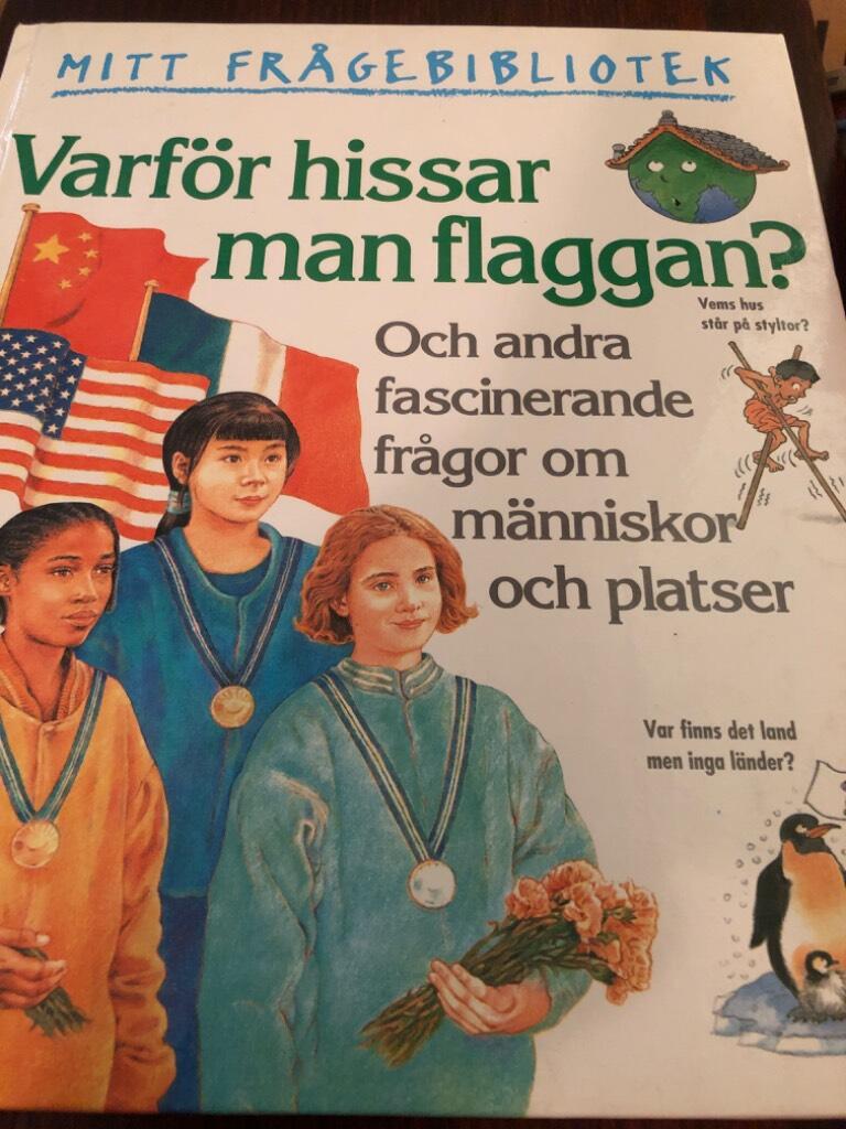 Varf&ouml;r hissar man flaggan? : och andra fascinerande fr&aring;gor om m&auml;nniskor och