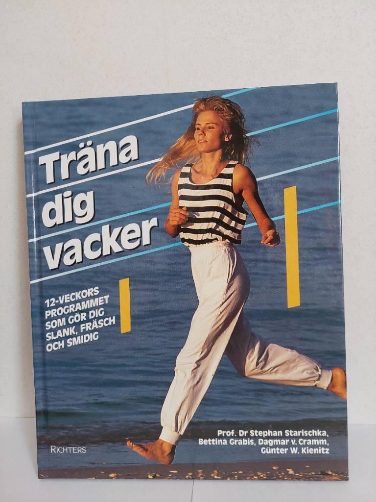 Tr&auml;na dig vacker : kvinnans nya kroppsmedvetande :  12-veckorsprogrammet so