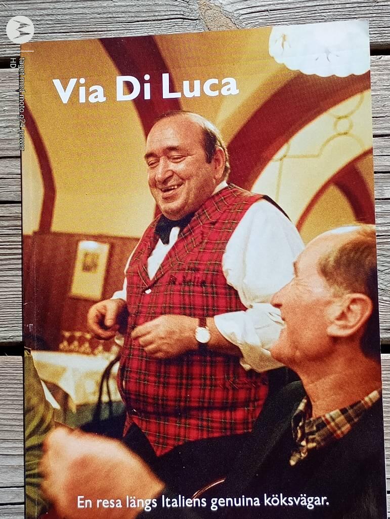 Via Di Luca : en resa l&auml;ngs Italiens genuina k&ouml;ksv&auml;gar