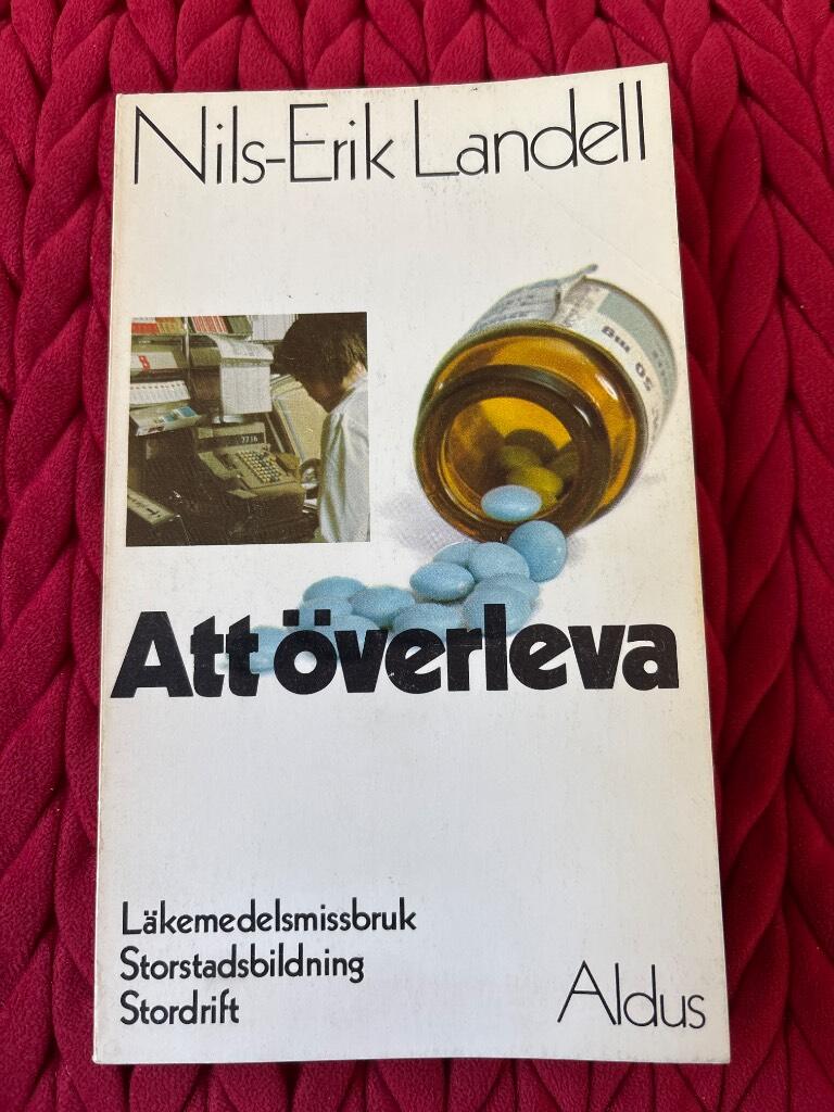 Att överleva : läkemedelsmissbruk, storstadsbildning, stordrift