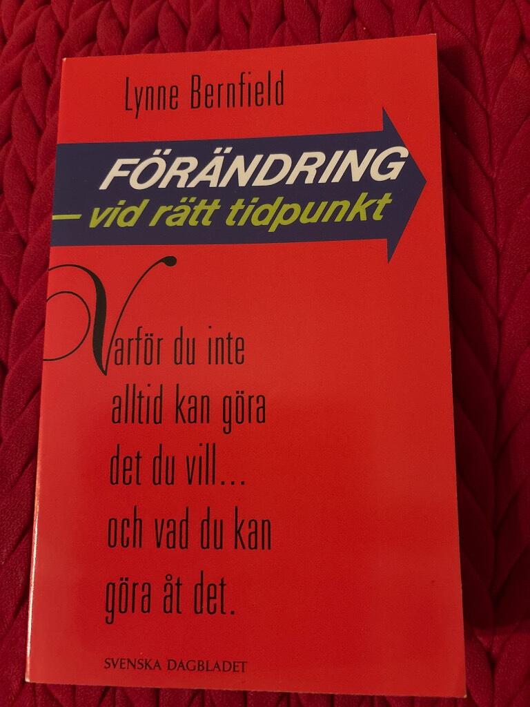 F&ouml;r&auml;ndring - vid r&auml;tt tidpunkt : varf&ouml;r du inte alltid kan g&ouml;ra det du vill- och vad du kan g&ouml;ra &aring;t det
