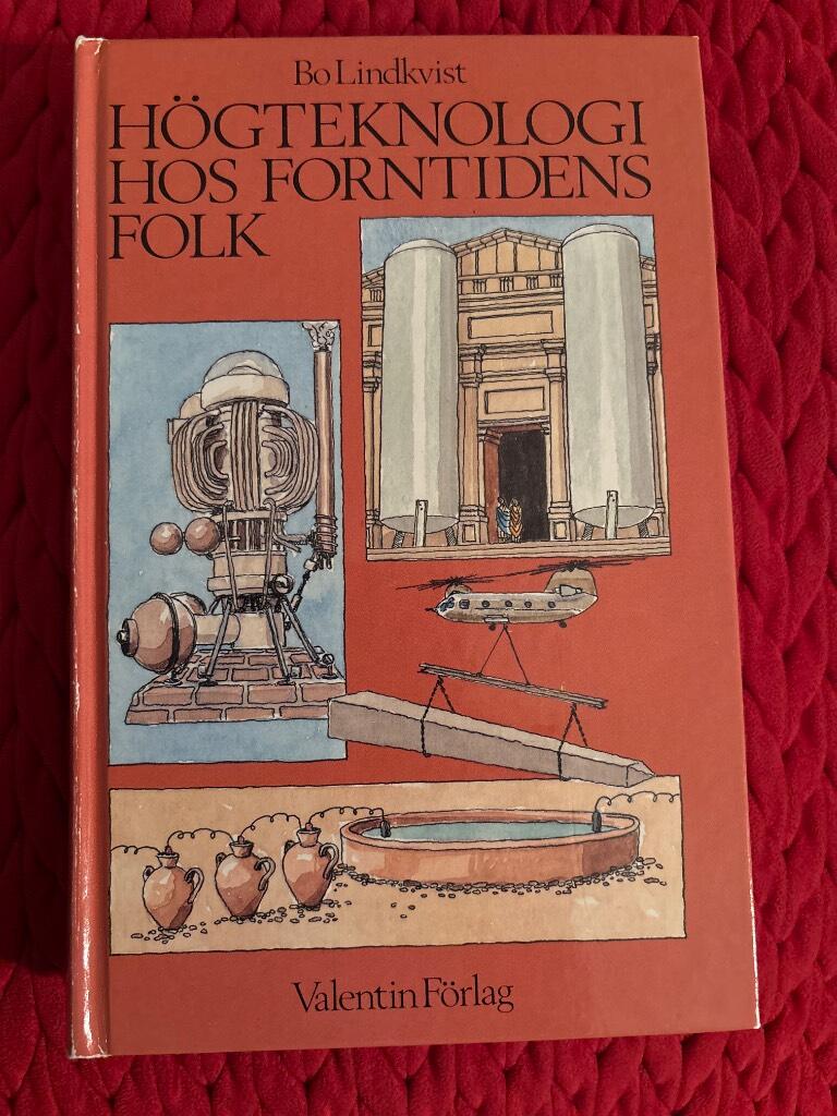 H&ouml;gteknologi hos forntidens folk : litteraturinventeringar och tolkningar