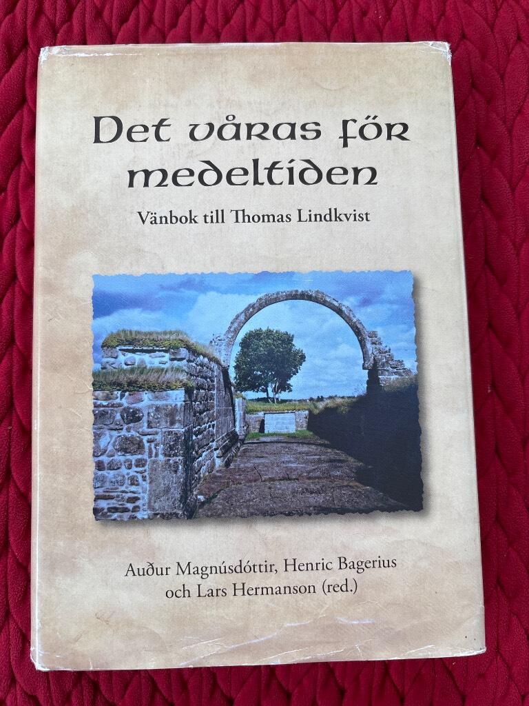 Det v&aring;ras f&ouml;r medeltiden : v&auml;nbok till Thomas Lindkvist