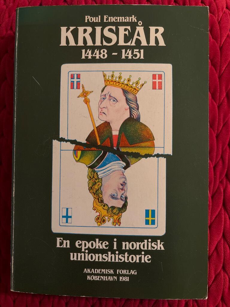 Krise&aring;r 1448-1451 - en epoke i nordisk unionshistorie