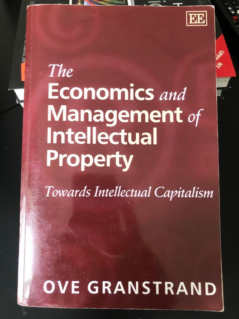 The economics and management of intellectual property : towards intellectual capitalism
