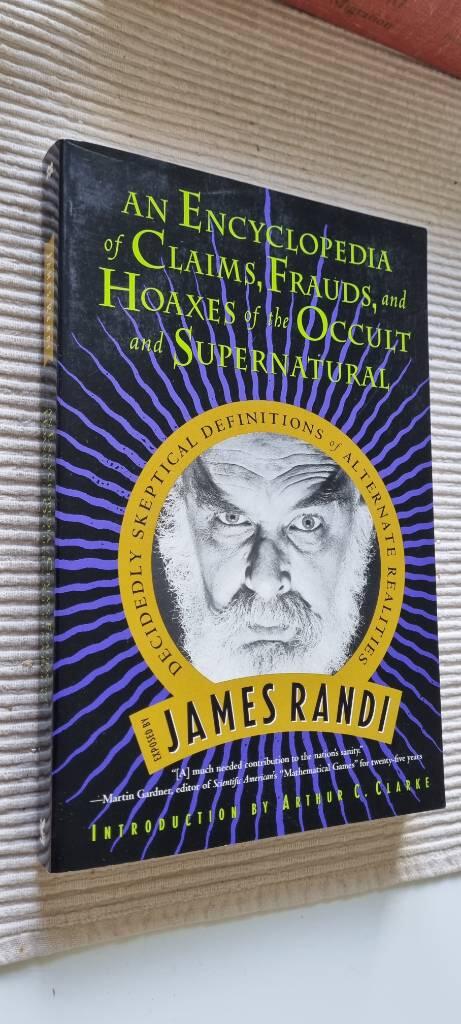 An encyclopedia of claims, frauds, and hoaxes of the occult and supernatural