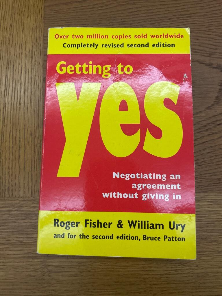Getting to yes - negotiating an agreement without giving in