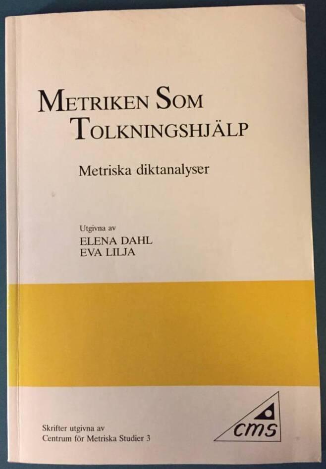 Metriken som tolkningshj&auml;lp : metriska diktanalyser = [Metrics as an interpretative tool]