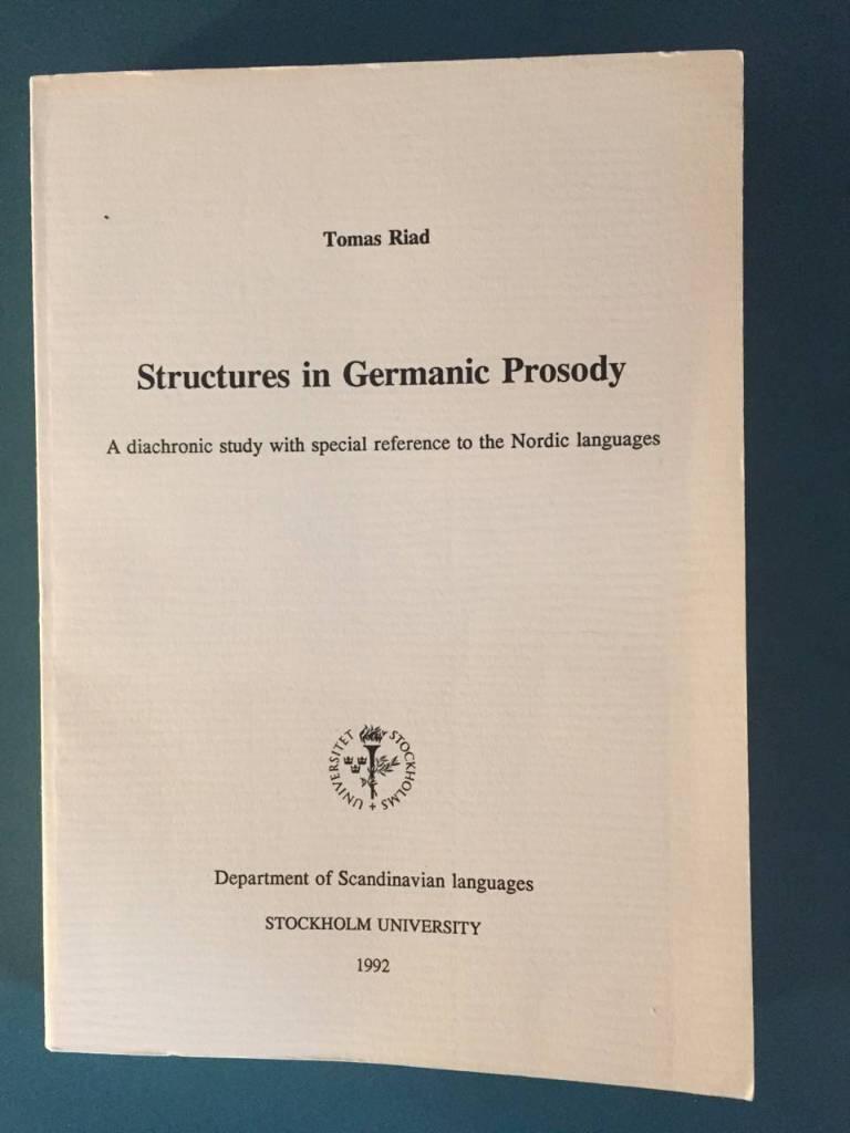Structures in Germanic prosody : a diachronic study with special reference to the Nordic languages