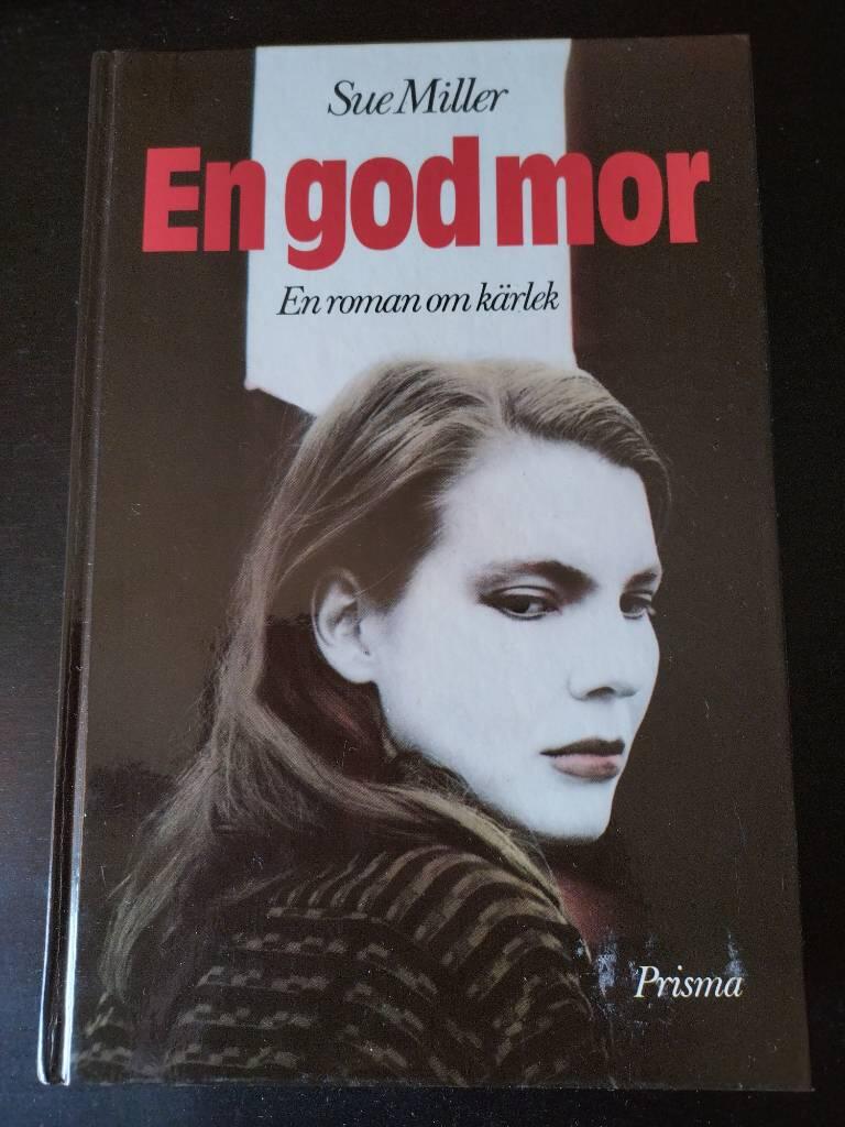 En god mor - [en roman om k&auml;rlek]
