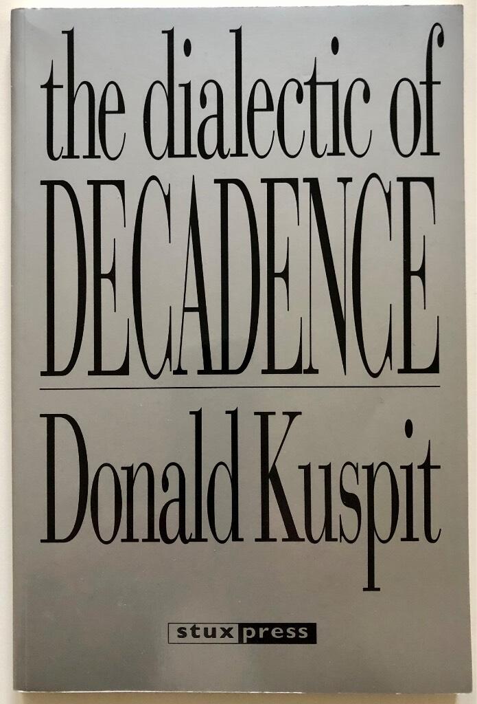 The dialectic of decadence