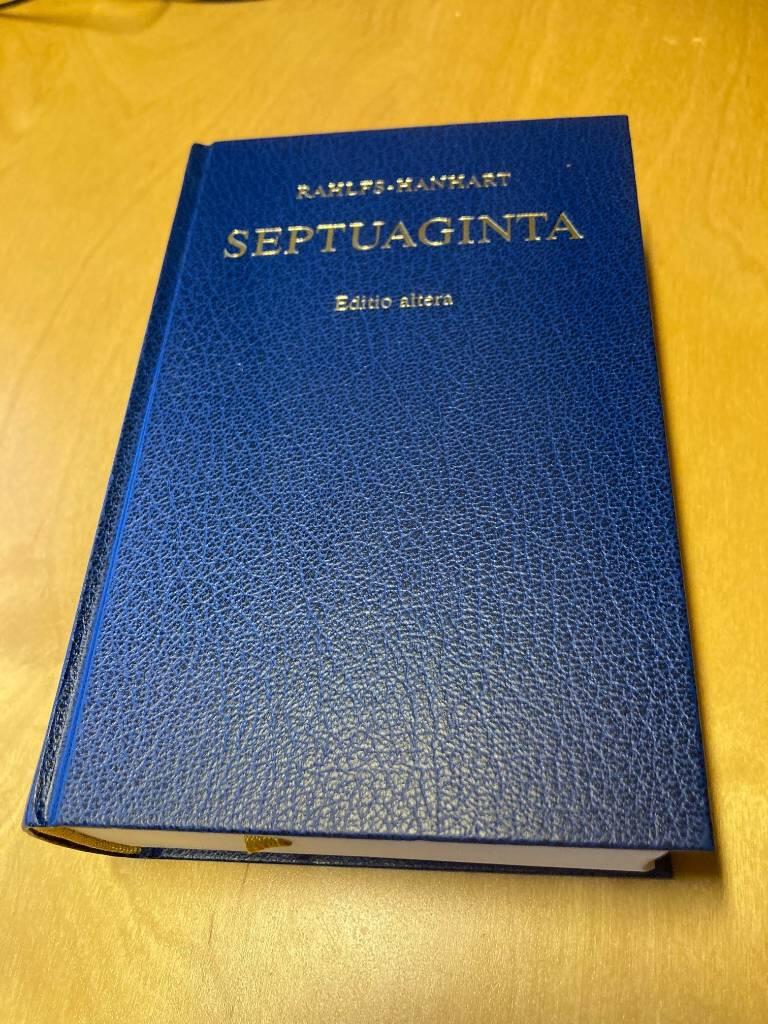 Septuaginta  : id est Vetus Testamentum graece iuxta LXX interpretes
