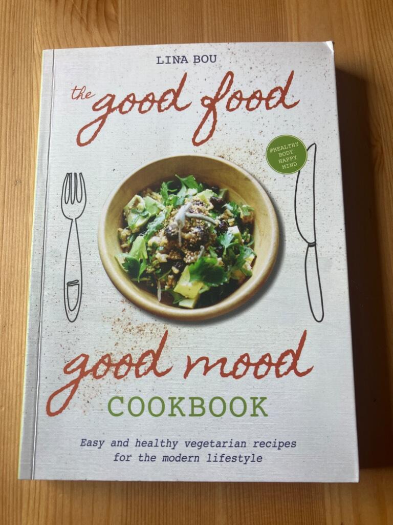 Good food good mood cookbook - easy and healthy vegetarian recipes  for the