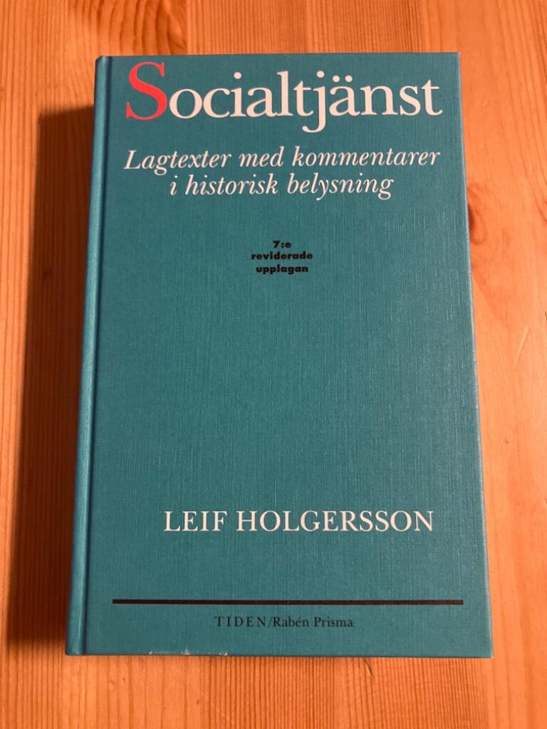 Socialtj&auml;nst : Lagtexter med kommentar [i historisk belysning] : en analys av socialv&aring;rdens v&auml;r
