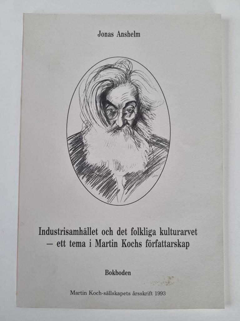 Industrisamh&auml;llet och det folkliga kulturarvet : ett tema i Martin Kochs f&ouml;rfattarskap