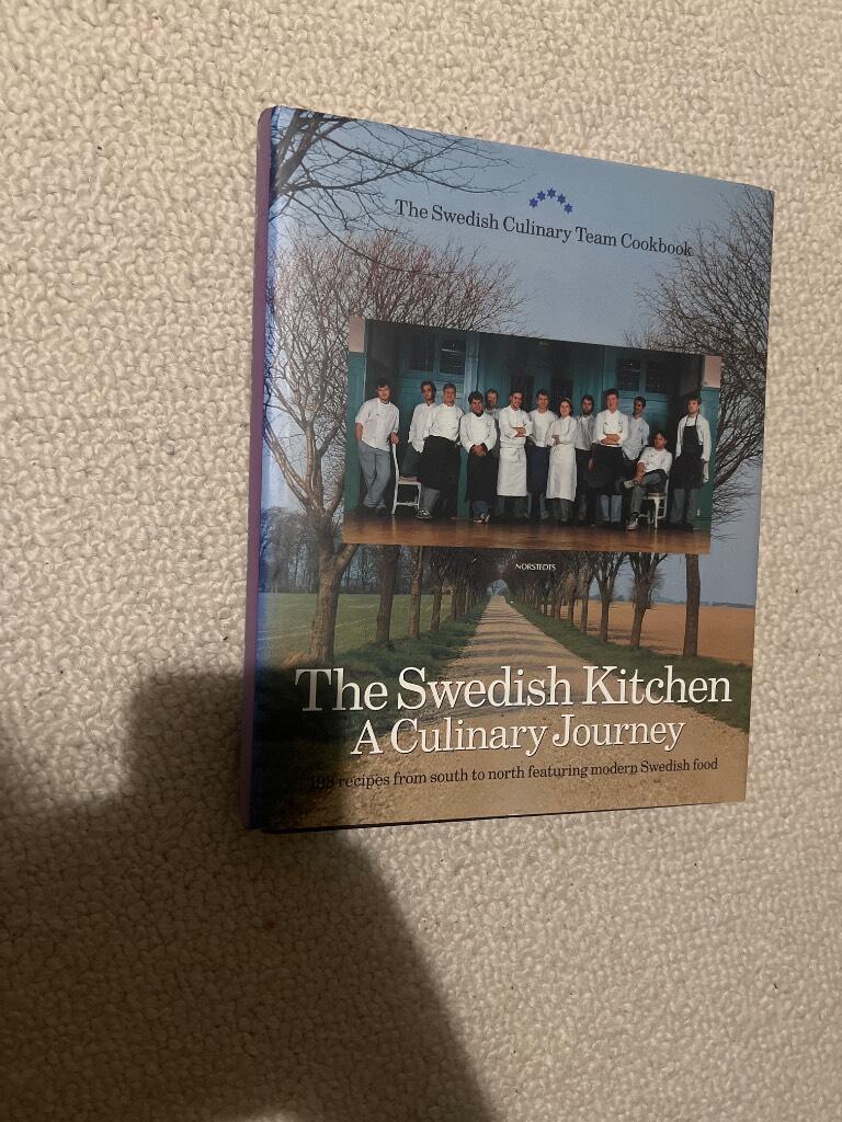 The Swedish kitchen : a culinary journey : 198 recipes from south to north featuring modern Swedish fo