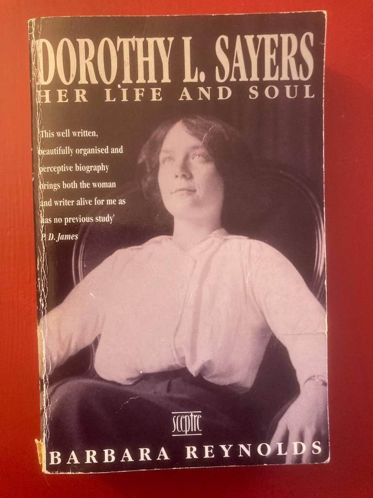 Dorothy L. Sayers - her life and soul