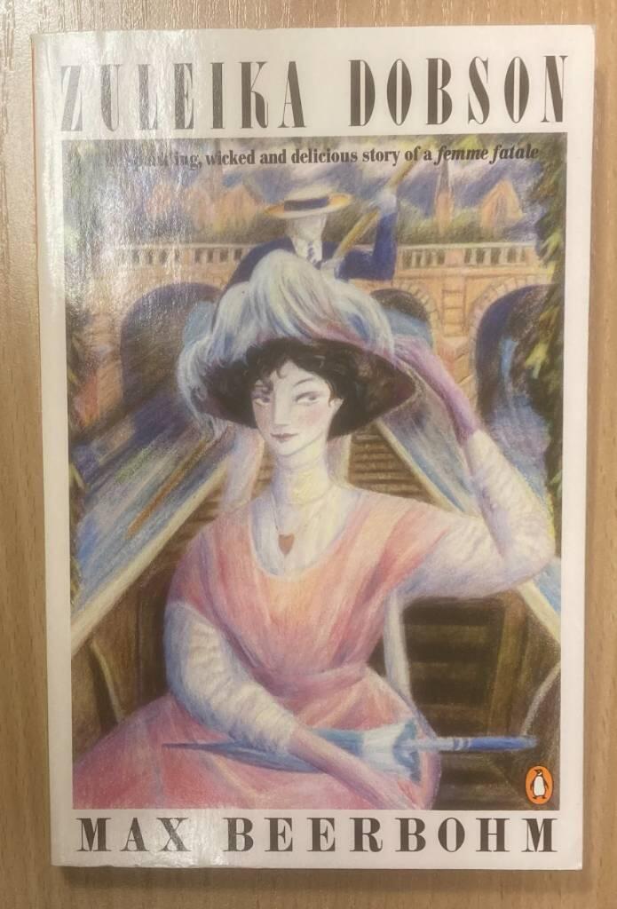 Zuleika Dobson, or, An Oxford love story