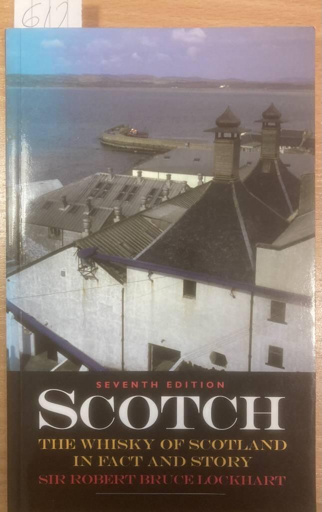 Scotch - the whisky of Scotland in fact and story