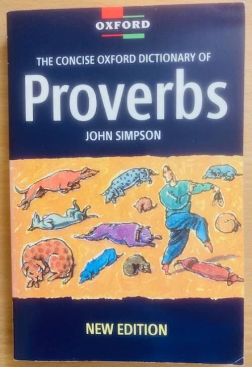 The Concise Oxford dictionary of proverbs
