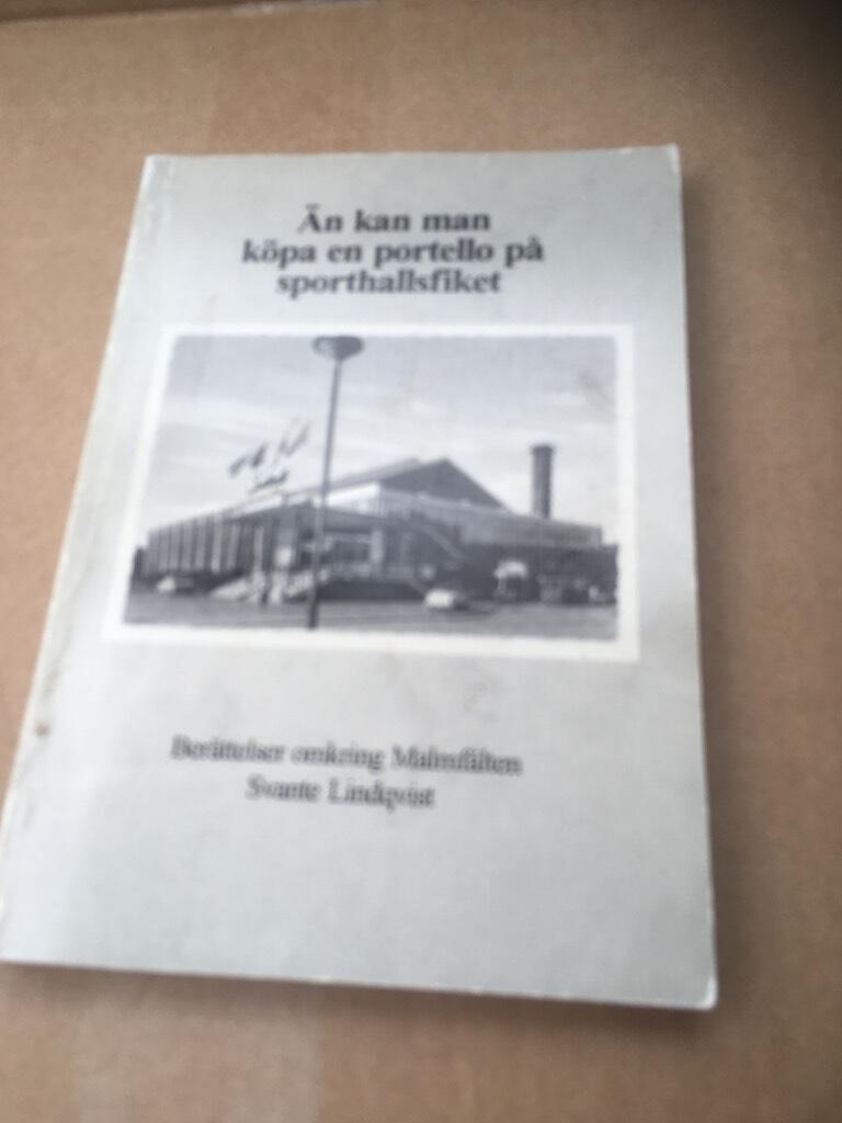 &Auml;n kan man k&ouml;pa en portello p&aring; sporthallsfiket : ber&auml;ttelser omkring Malmf&auml;lten