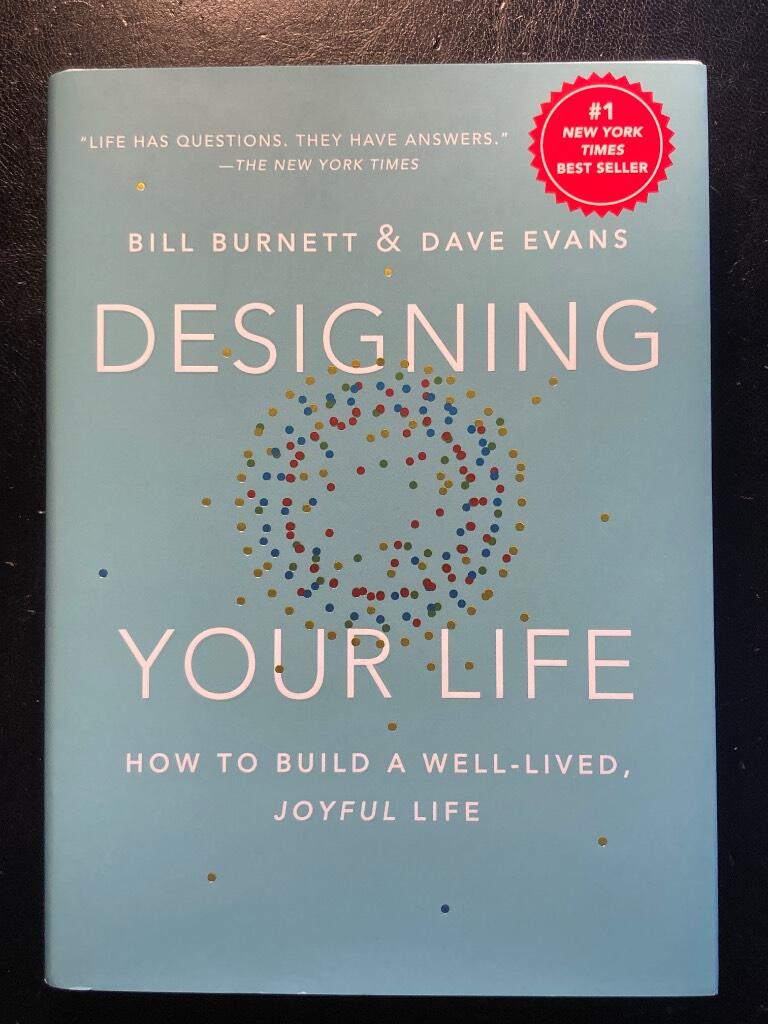 Designing your life - how to build a well-lived, joyful life