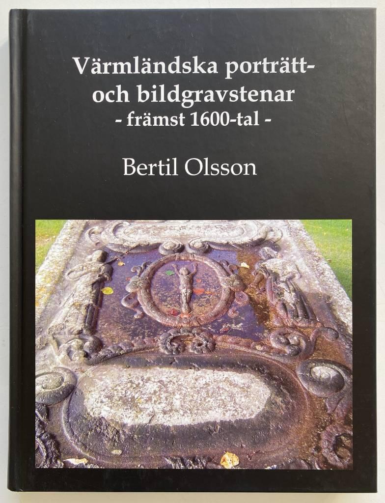 V&auml;rml&auml;ndska portr&auml;tt- och bildgravstenar : fr&auml;mst 1600-tal