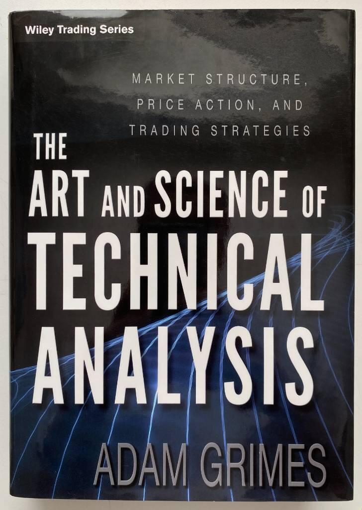The Art Science of Technical Analysis