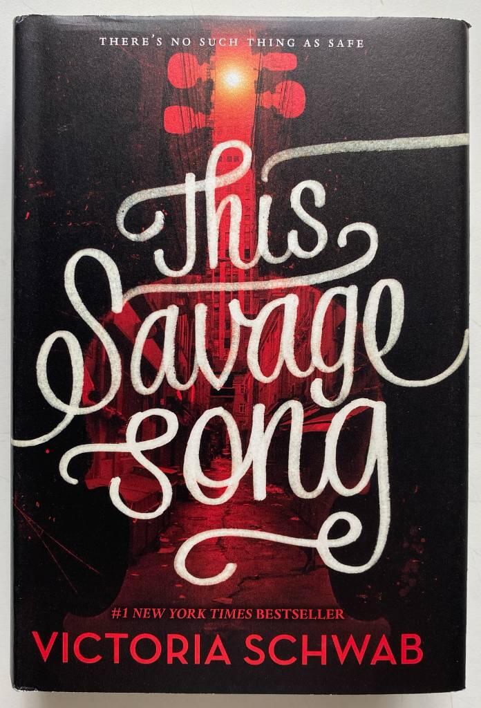 This savage song - a monsters of verity novel