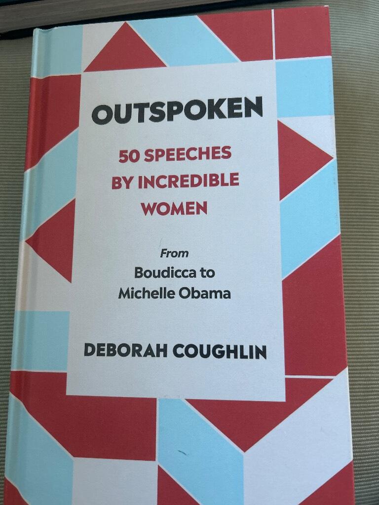 Outspoken - 50 speeches by incredible women : from Boudicca to Michelle Obama
