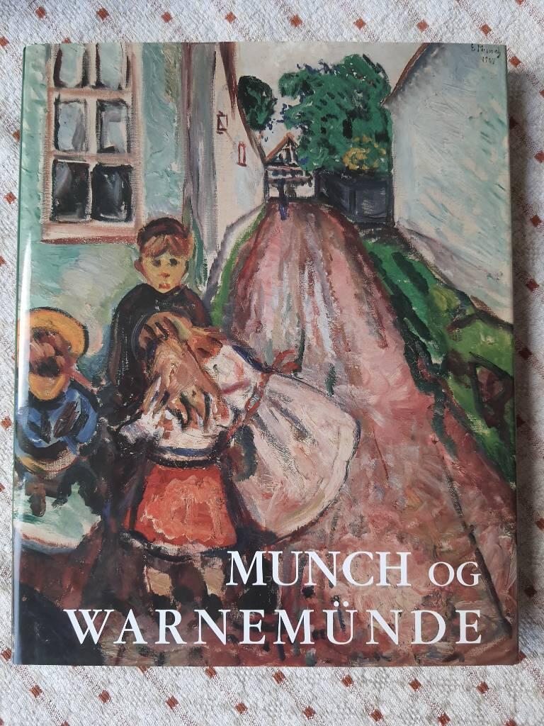 Munch og Warnemünde - 1907-1908 : [utstilling, Munch-museet, Oslo, 17. mars-24. mai 1999, Rostock Kunsthalle, 13. juni-29. august 1999, Ateneum, Helsinki, 1. oktober 1999-30. januar 2000]