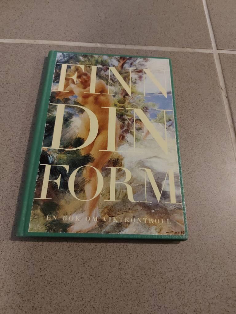 Finn din form : en bok om viktkontroll