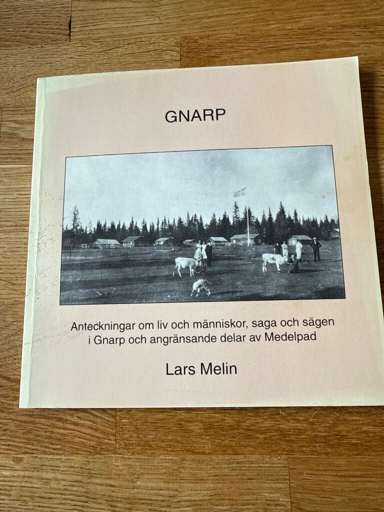 Gnarp - anteckningar om liv och m&auml;nniskor, saga och s&auml;gen i Gnarp och angr&auml;nsande delar av Medelpad