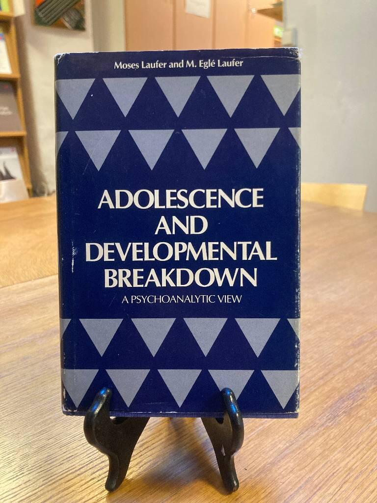 Adolescence and developmental breakdown - a psychoanalytic view