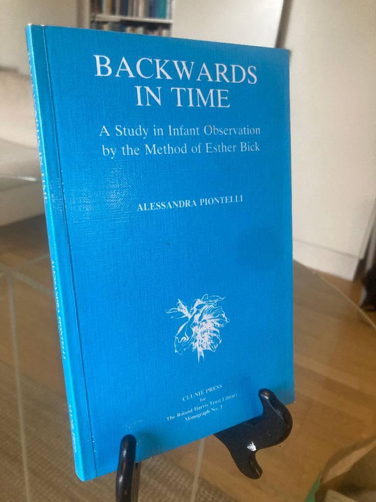 Backwards in time - A study in infant observation by the method of Esther Brick