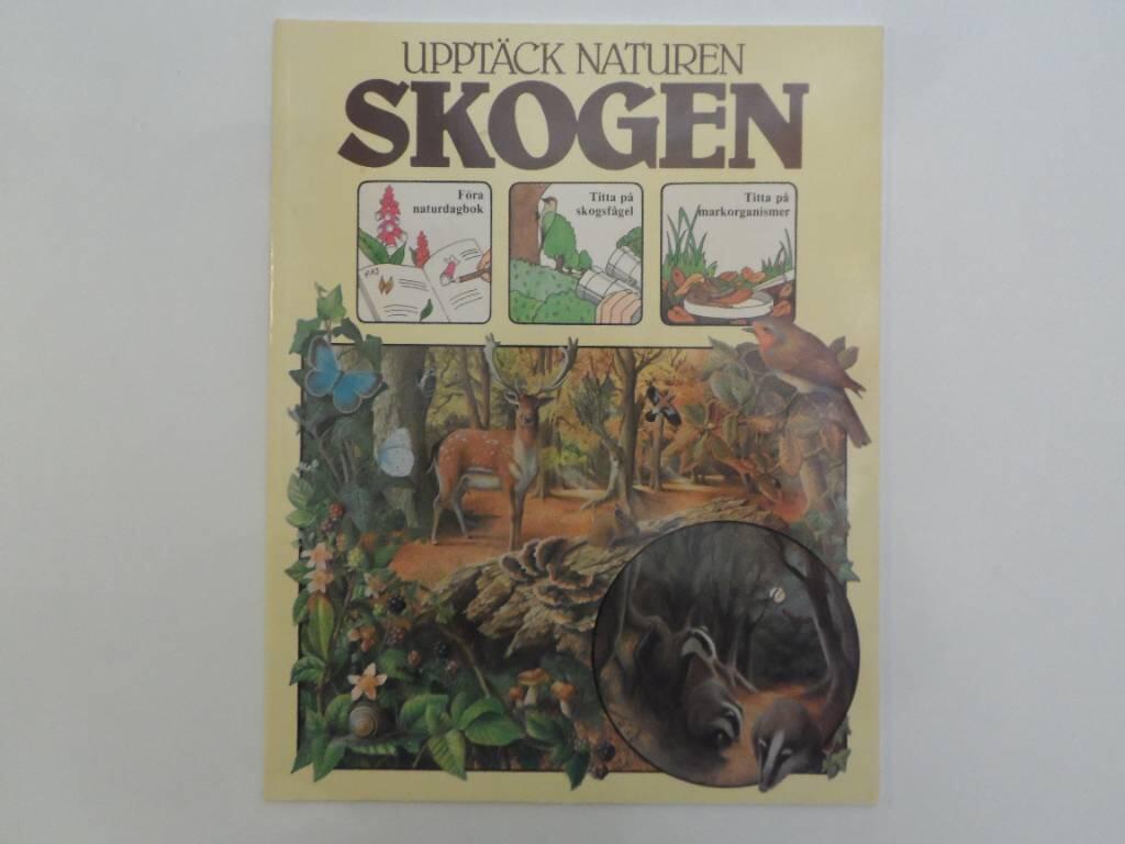 Skogen : uppt&auml;ck naturen