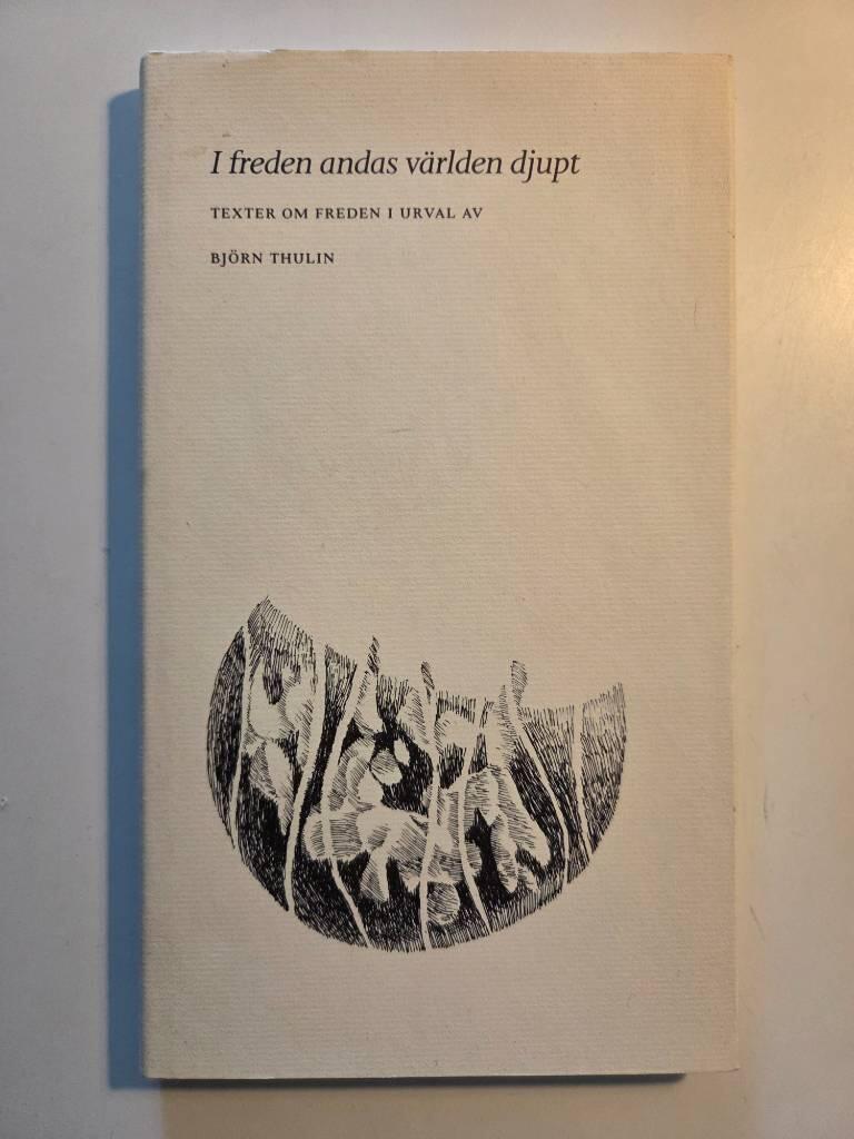 I freden andas världen djupt : texter om freden