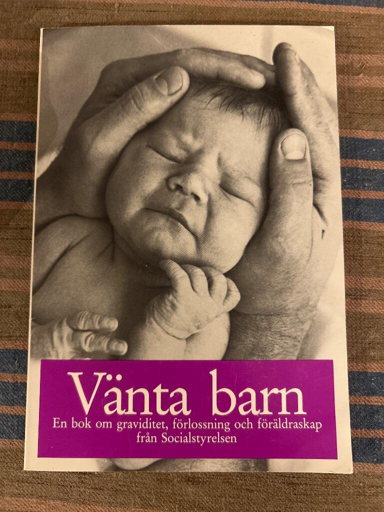 V&auml;nta barn - en bok om graviditet, f&ouml;rlossning och f&ouml;r&auml;ldraskap fr&aring;n Socialstyrelsen