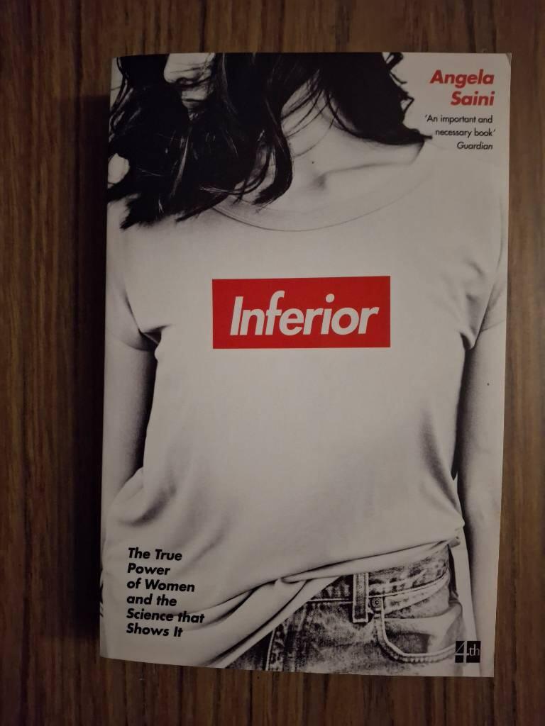 Inferior - the true power of women and the science that shows it