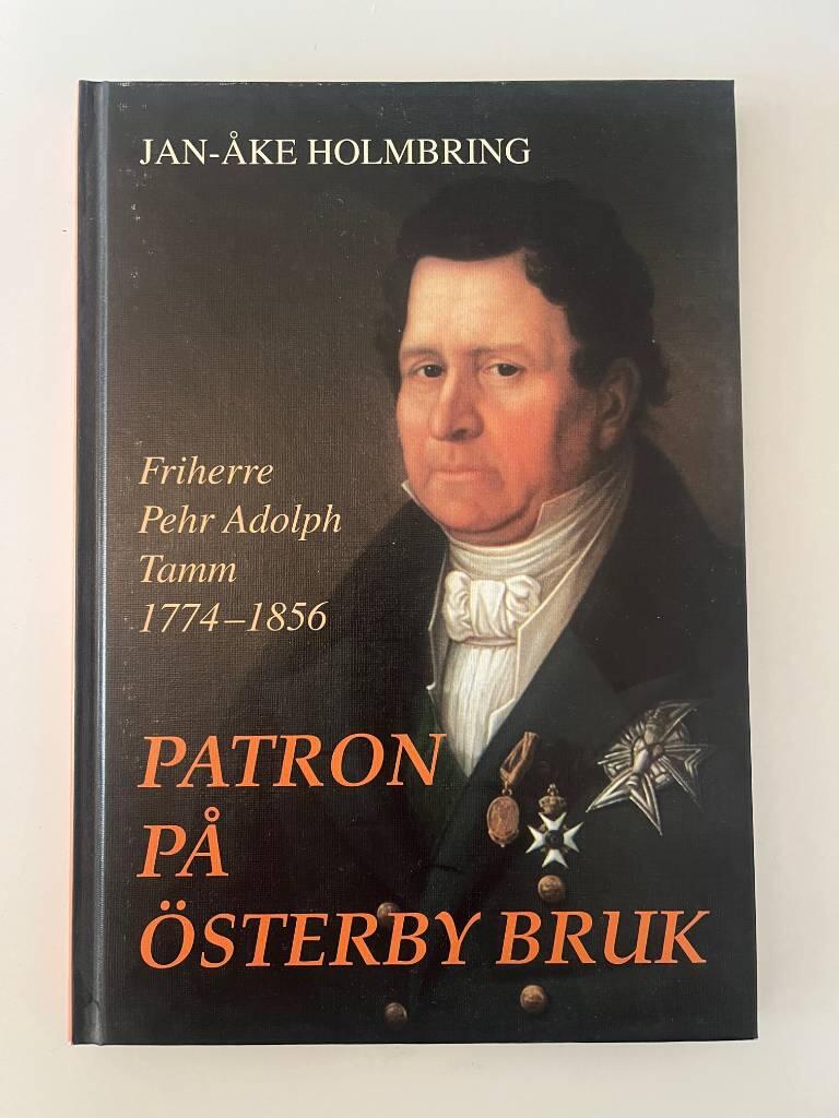 Patron på Österby bruk : friherre Pehr Adolph Tamm : 1774-1856