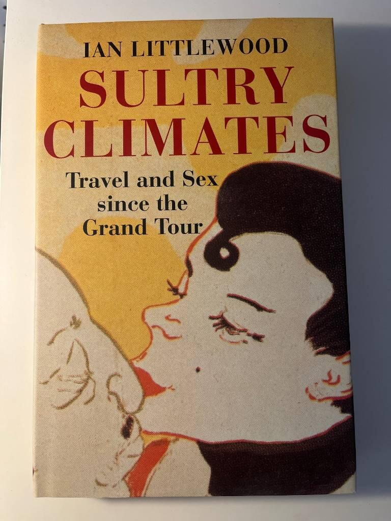 Sultry climates - travel and sex since the Grand Tour