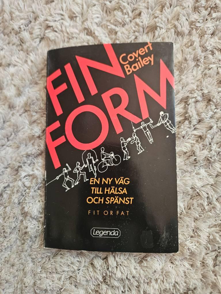 Fin form : en ny v&auml;g till h&auml;lsa och sp&auml;nst