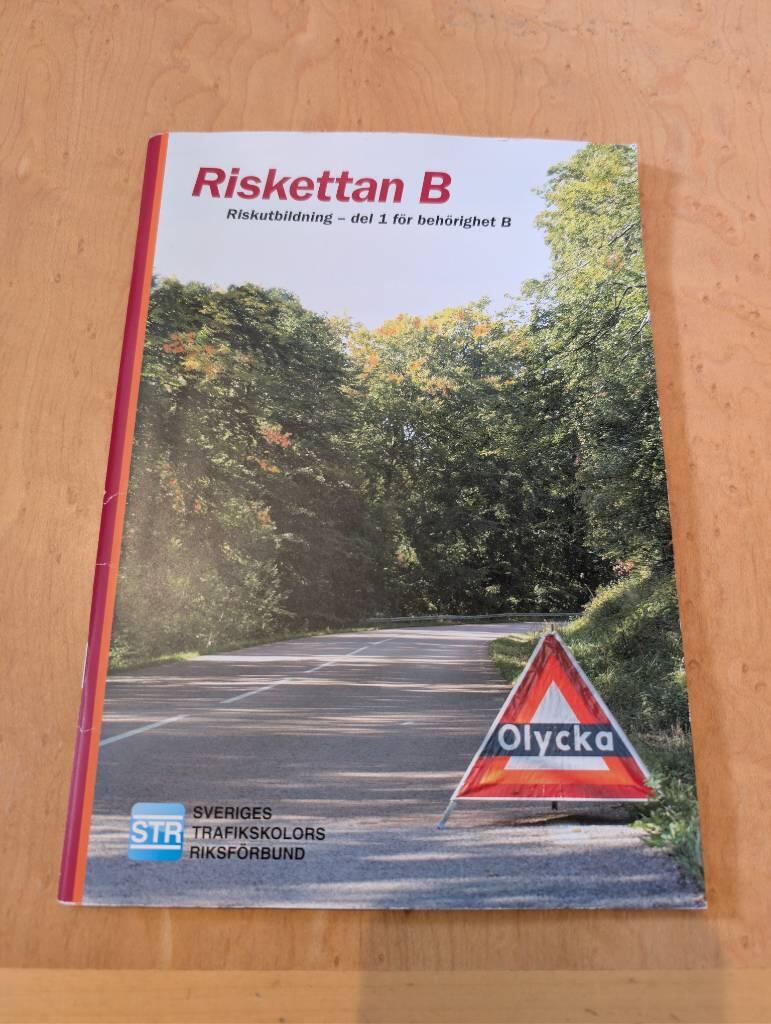 Riskettan B : [riskutbildning - del 1 f&ouml;r beh&ouml;righet B]