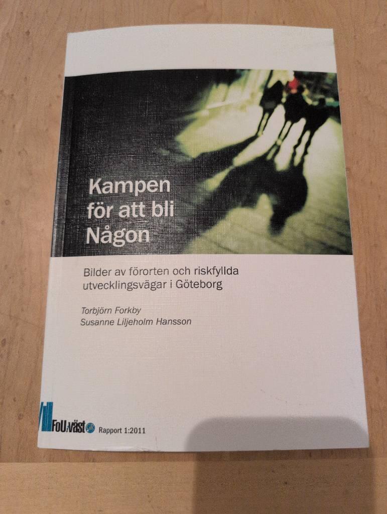 Kampen f&ouml;r att bli n&aring;gon : bilder av f&ouml;rorten och riskfyllda utvecklingsv&auml;gar i G&ouml;teborg