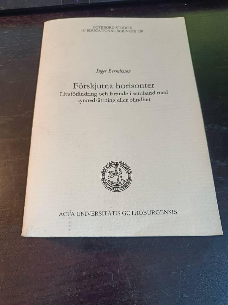 F&ouml;rskjutna horisonter : livsf&ouml;r&auml;ndring och l&auml;rande i samband med synneds&auml;ttning eller blindhet