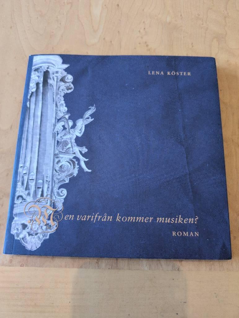 Men varifr&aring;n kommer musiken? : roman
